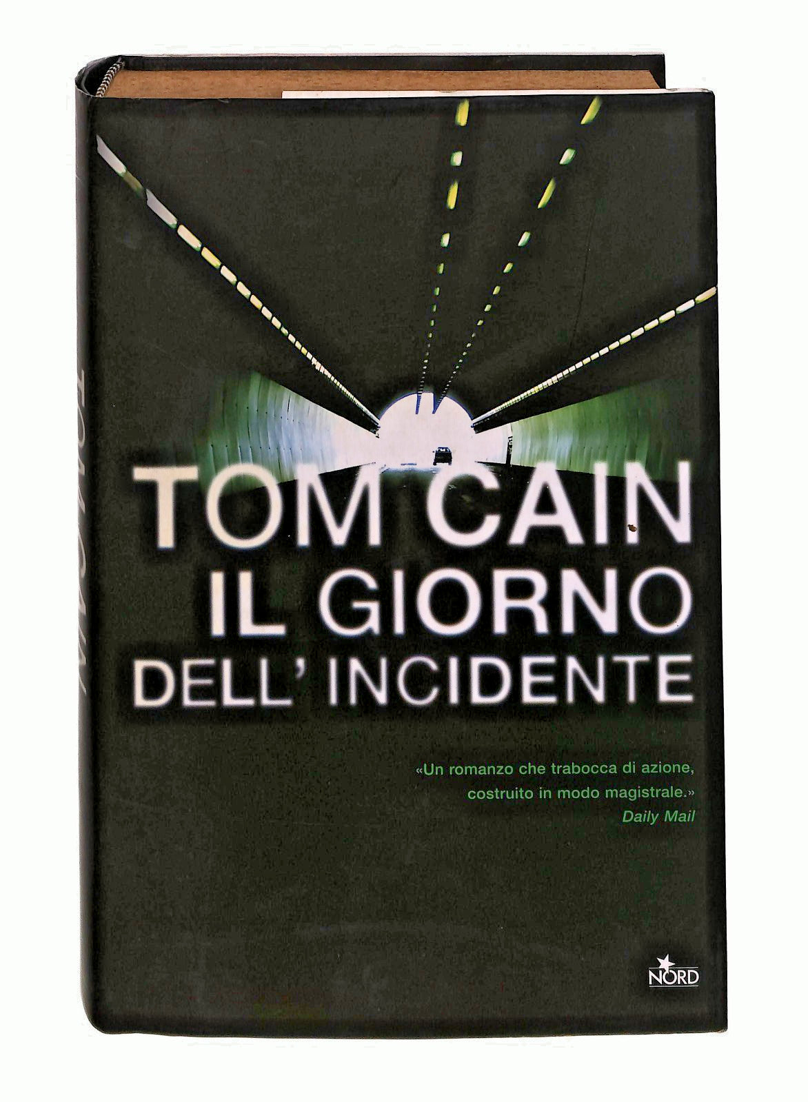 EBOND Il Giorno Dell Incidente Tom Cain Nord Libro LI045710