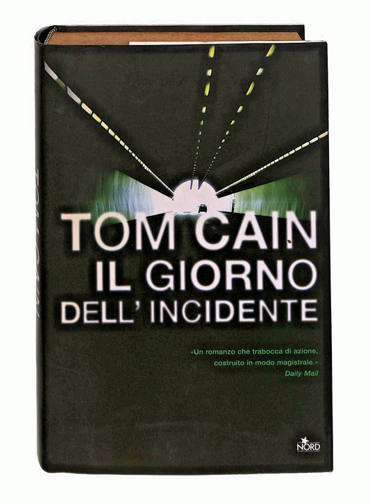 EBOND Il Giorno Dell Incidente Tom Cain Nord Libro LI045710