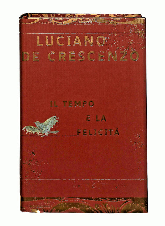 EBOND Il Tempo e La Felicita Luciano De Crescenzo Mondadori Libro LI045956