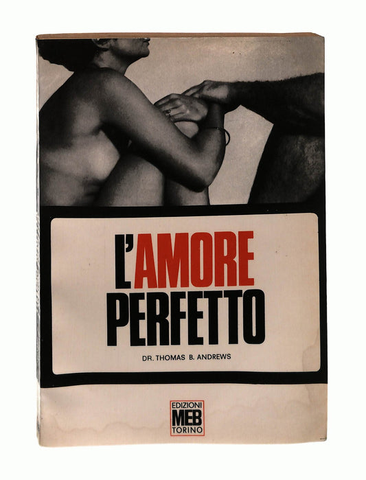 EBOND L Amore Perfetto Dr Thomas B Andrews Edizioni Meb 1966 Libro LI045961