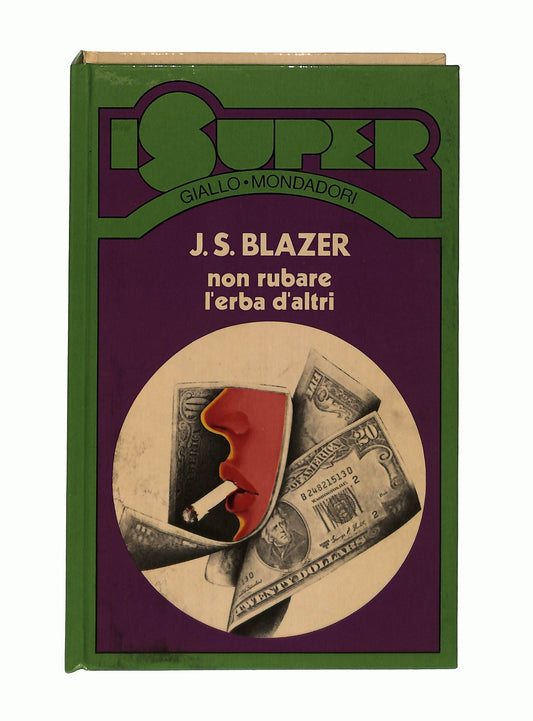 EBOND Non Rubare l Erba d Altri J S Blazer I Super Mondadori 1975 Libro LI046034