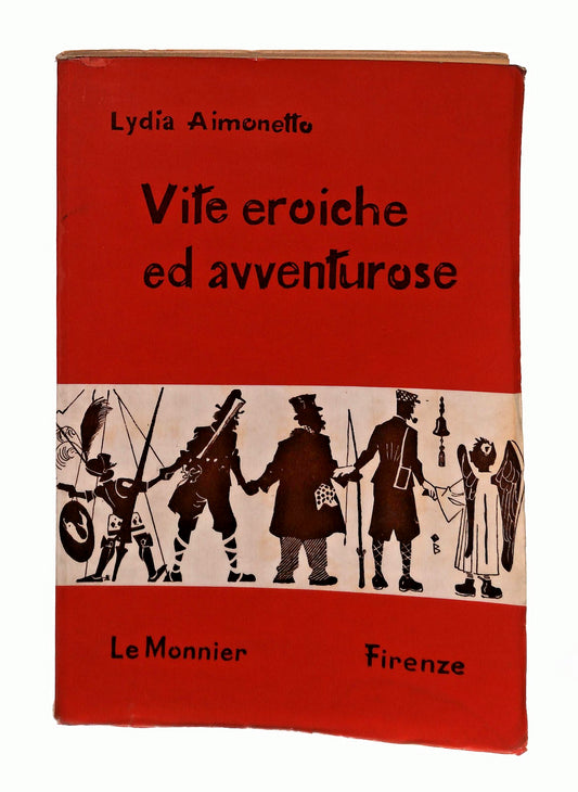 EBOND Vite Eroiche Ed Avventurose Lydia Aimonetto Le Monnier 1968 Libro LI046111