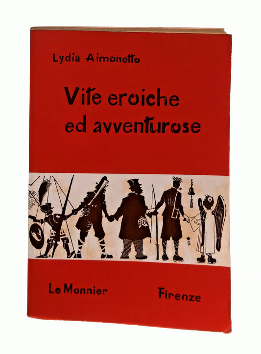 EBOND Vite Eroiche Ed Avventurose Lydia Aimonetto Le Monnier 1968 Libro LI046179