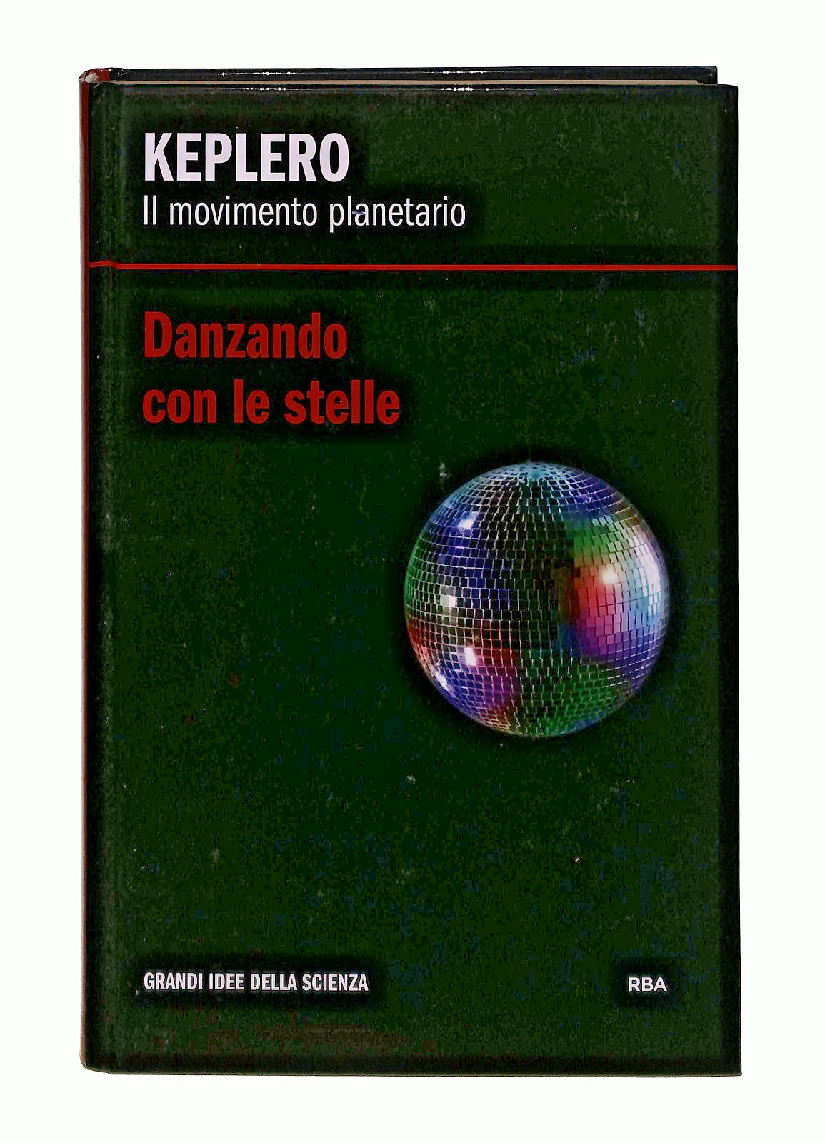 EBOND Keplero Il Movimento Planetario Danzando Con Le Stelle Rba Libro LI046232