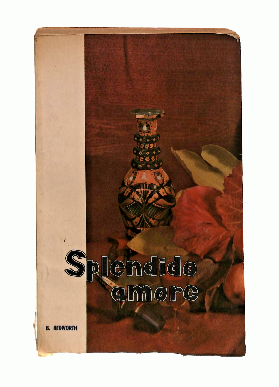 EBOND Splendido Amore B Hedworth Le Edizioni Mondiali 1962 Libro LI046412