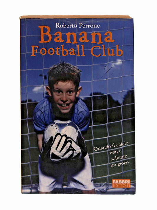 EBOND Banana Football Club Roberto Perrone Fabbri 2006 Libro LI046415