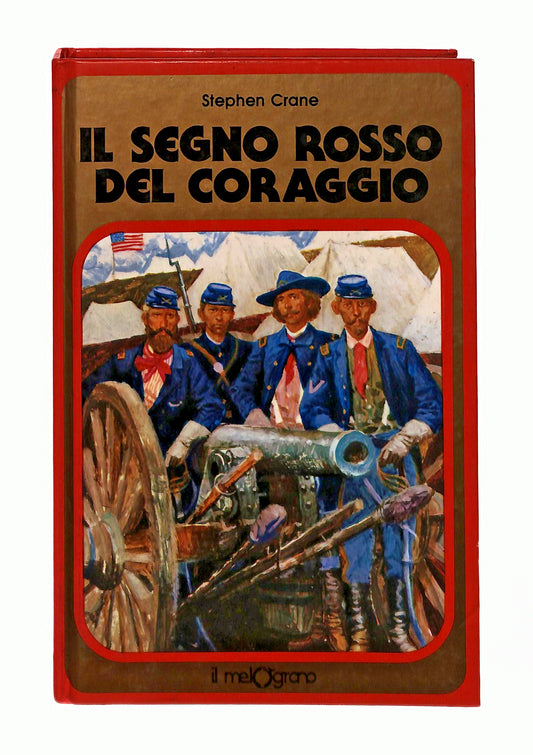 EBOND Il Segno Rosso Del Coraggio Stephen Crane Il Melograno Libro LI046530