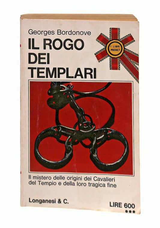 EBOND Il Rogo Dei Templari Georges Bordonove Longanesi & Co 1973 Libro LI046569
