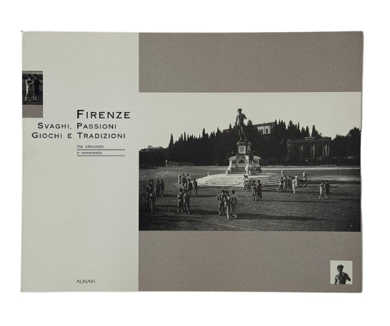 EBOND Firenze Svaghi Passioni Giochi e Tradizioni Alinari Libro LI046576