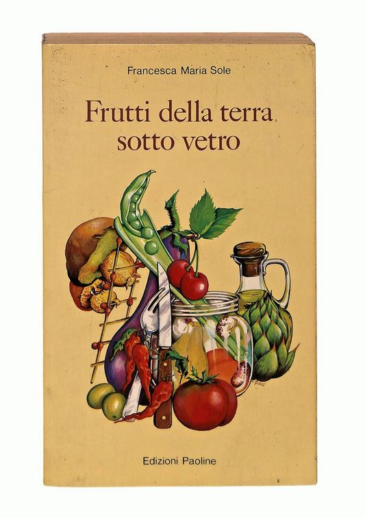 EBOND Frutti Della Terra Sotto Vetro Edizioni Paoline 1986 Libro LI046710
