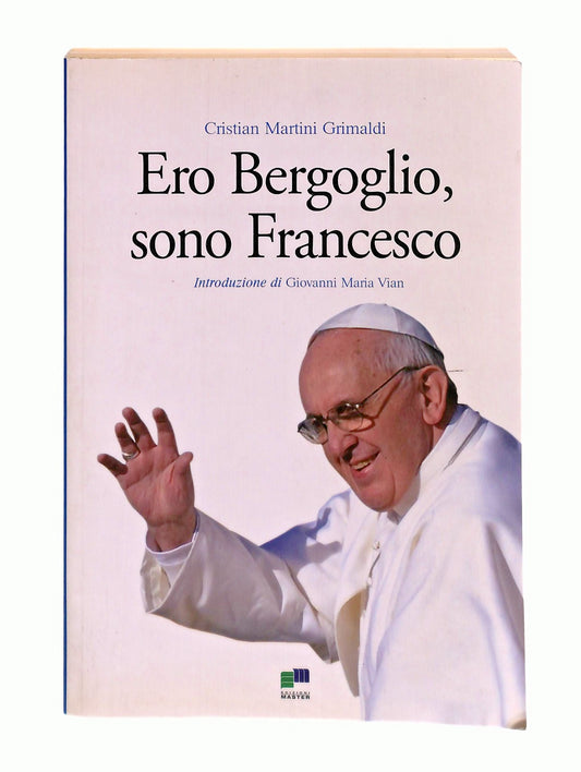 EBOND Ero Bergoglio Sono Francesco C M Grimaldi Edizioni Master Libro LI047369