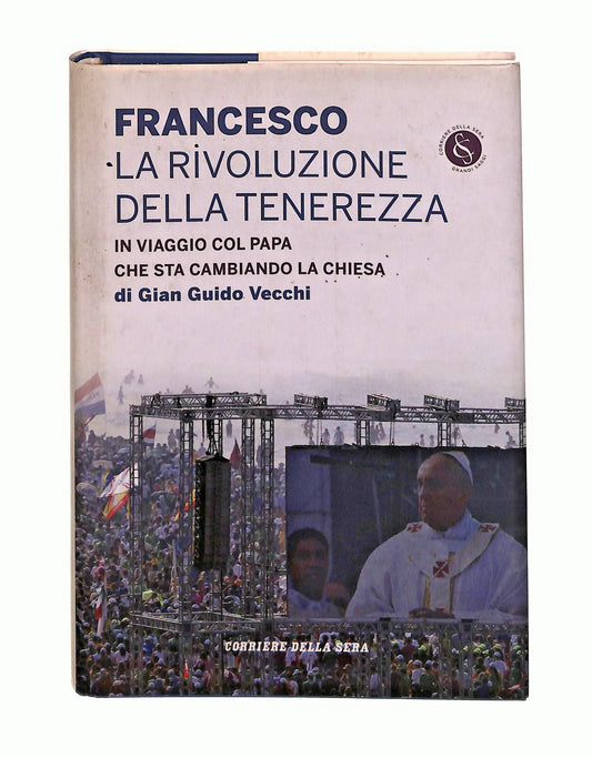 EBOND Francesco La Rivoluzione Della Tenerezza Vecchi Corriere Libro LI047384