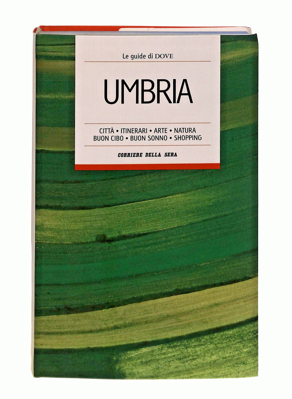 EBOND Umbria Le Guide Di Dove 1 Corriere Della Sera Libro LI047803