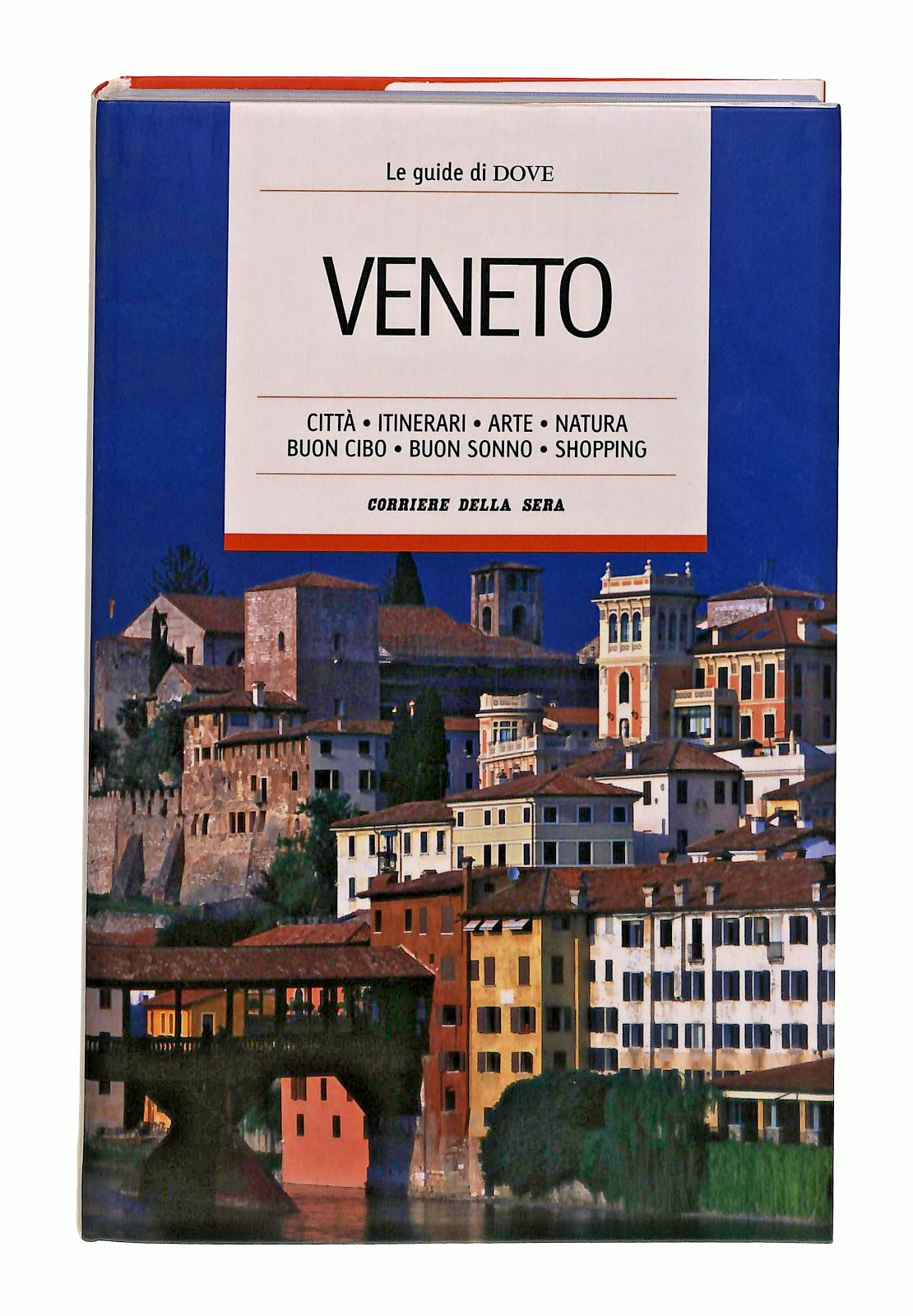 EBOND Veneto Le Guide Di Dove 4 Corriere Della Sera Libro LI047805