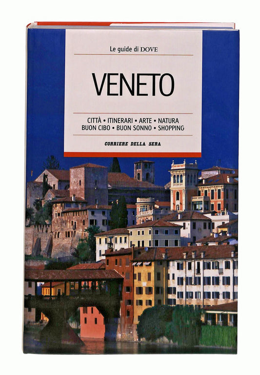 EBOND Veneto Le Guide Di Dove 4 Corriere Della Sera Libro LI047805