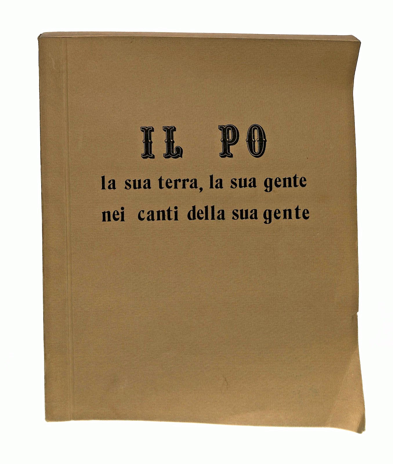 EBOND Il Po La Sua Terra La Sua Gente Nei Canti Della Sua Gente Libro LI047806