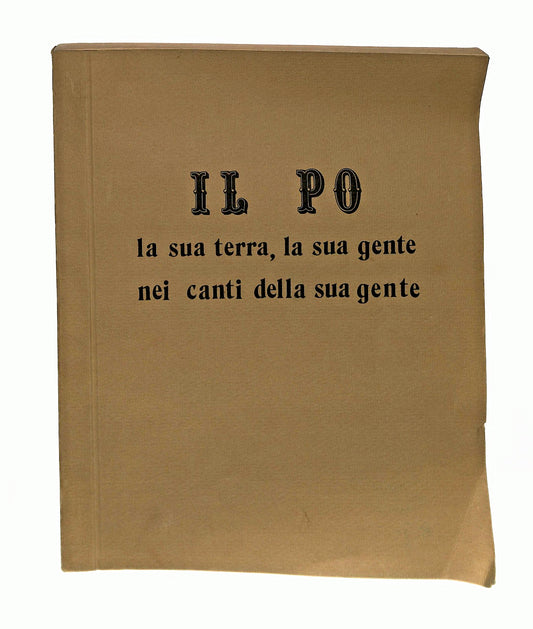 EBOND Il Po La Sua Terra La Sua Gente Nei Canti Della Sua Gente Libro LI047806