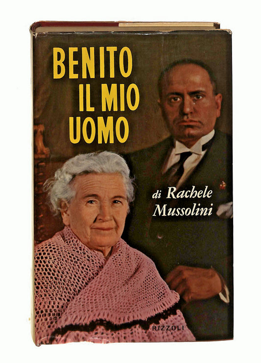 EBOND Benito Il Mio Uomo Rachele Mussolini Rizzoli 1958 Libro LI047812