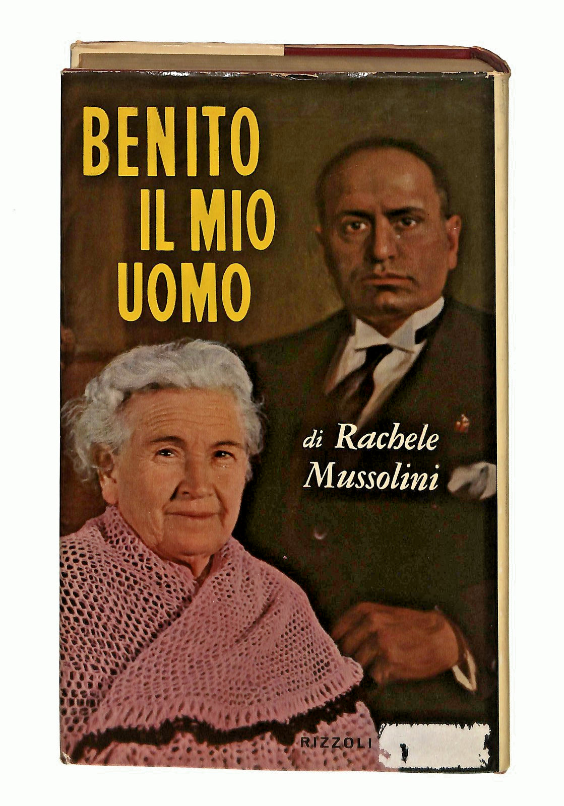 EBOND Benito Il Mio Uomo Rachele Mussolini Rizzoli 1958 Libro LI047812