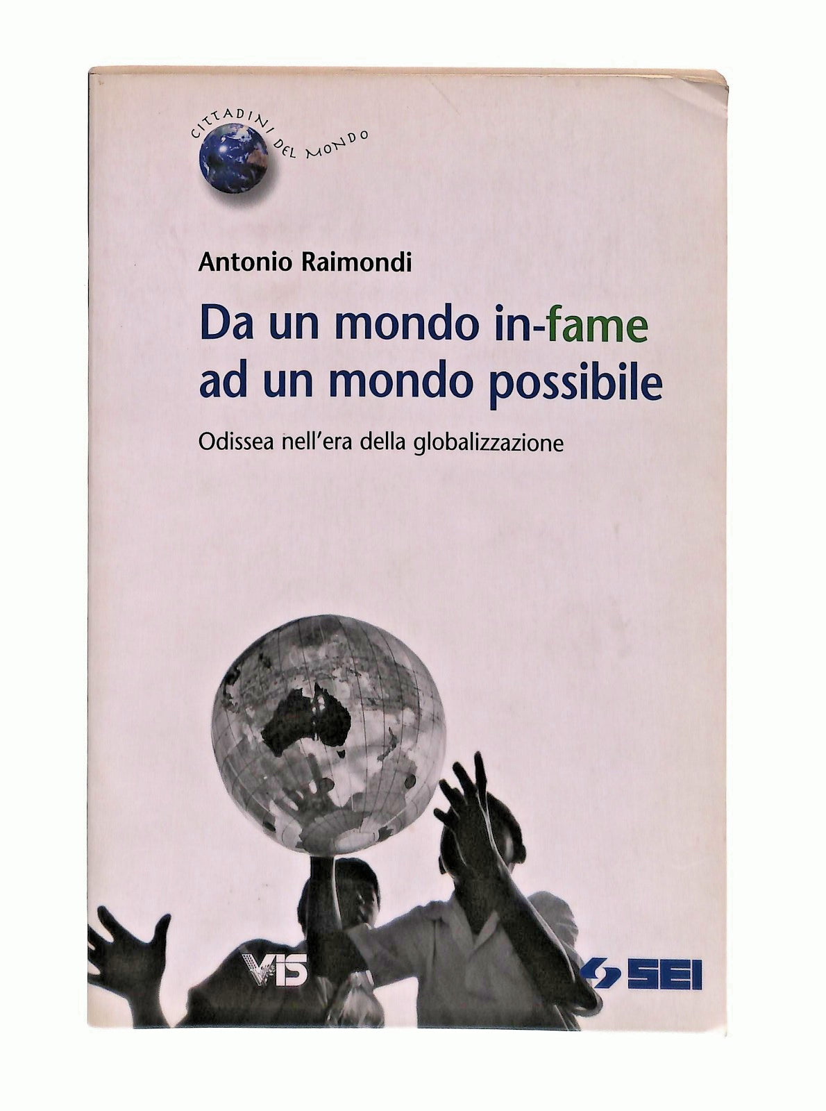 EBOND Da Un Mondo Infame Ad Un Mondo Possibile A Raimondi Sei Libro LI047813