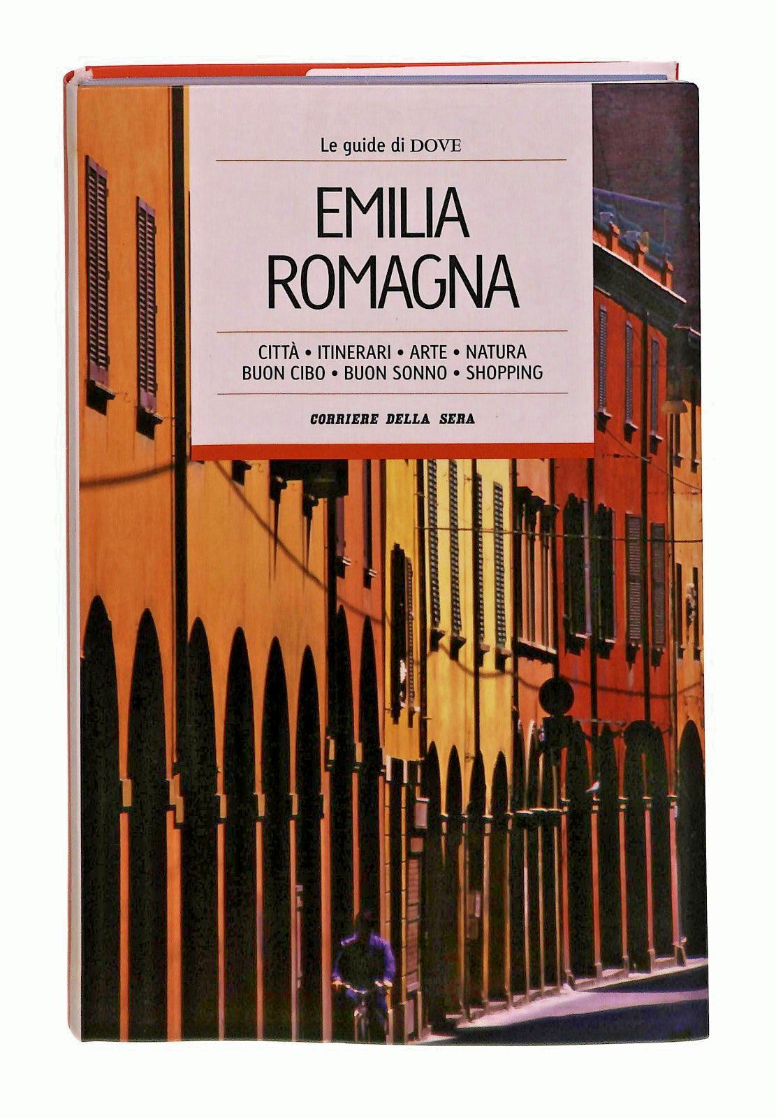 EBOND Emilia Romagna Le Guide Di Dove 9 Corriere Della Sera Libro LI047830