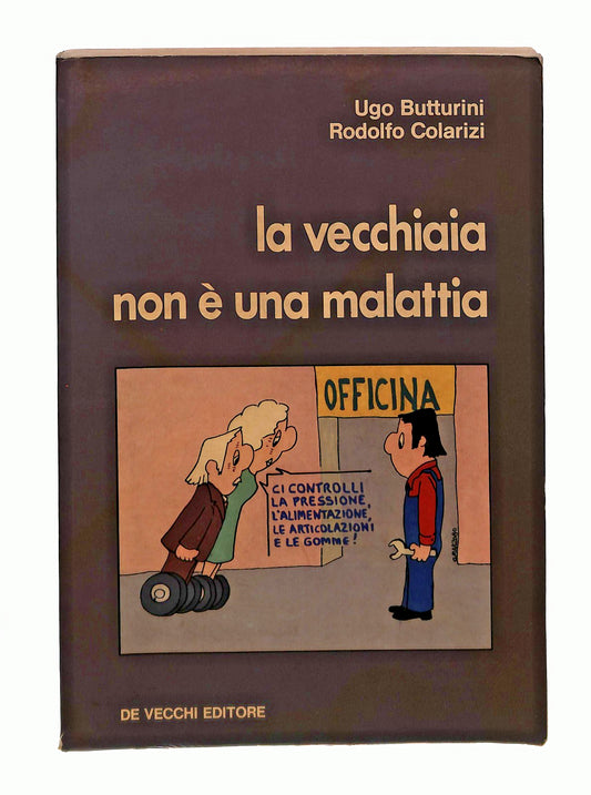 EBOND La Vecchiaia Non e Una Malattia Butturini Colarizi Libro LI047876