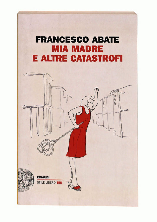 EBOND Mia Madre e Altre Catastrofi Francesco Abate Einaudi Libro LI047892