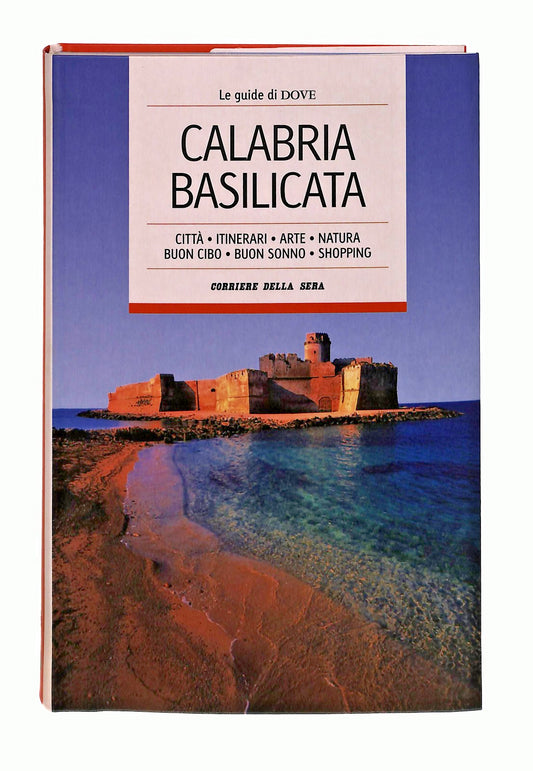 EBOND Calabria Basilicata Le Guide Di Dove 22 Corriere Della Sera Libro LI047904