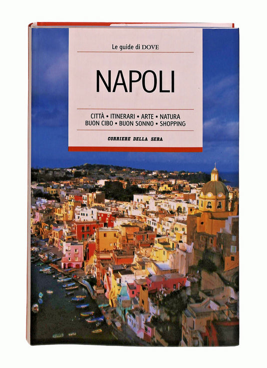 EBOND Napoli Le Guide Di Dove 25 Corriere Della Sera Libro LI047908