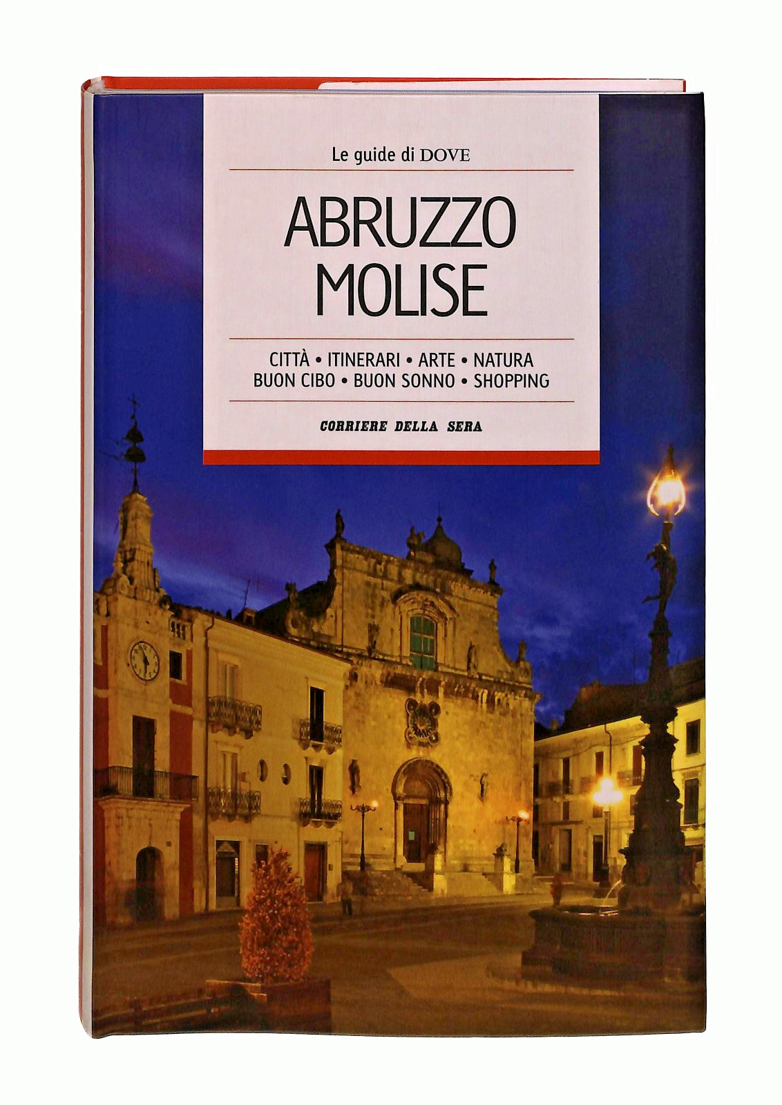 EBOND Abruzzo Molise Le Guide Di Dove 24 Corriere Della Sera Libro LI047909