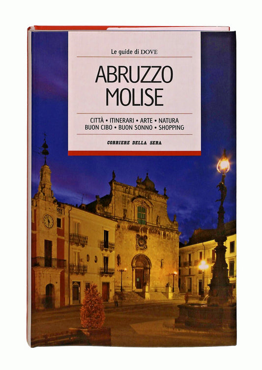 EBOND Abruzzo Molise Le Guide Di Dove 24 Corriere Della Sera Libro LI047909