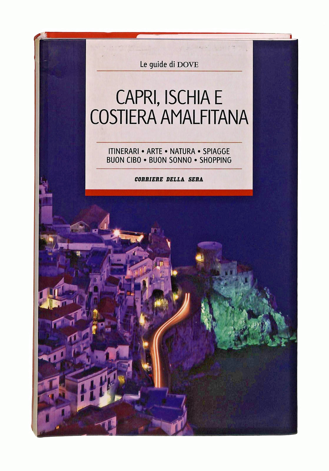 EBOND Capri Ischia e Costiera Amalfitana Le Guide Di Dove 21 Libro LI047932