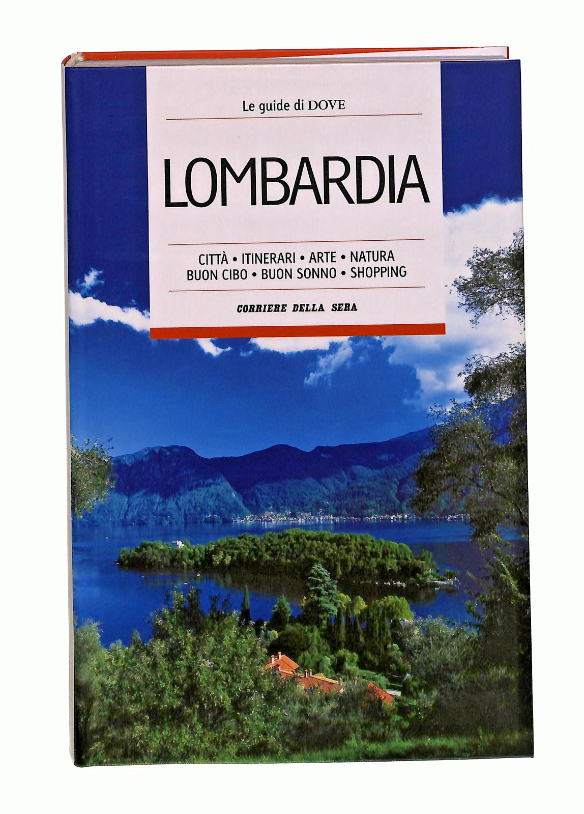 EBOND Lombardia Le Guide Di Dove 14 Corriere Della Sera Libro LI047933