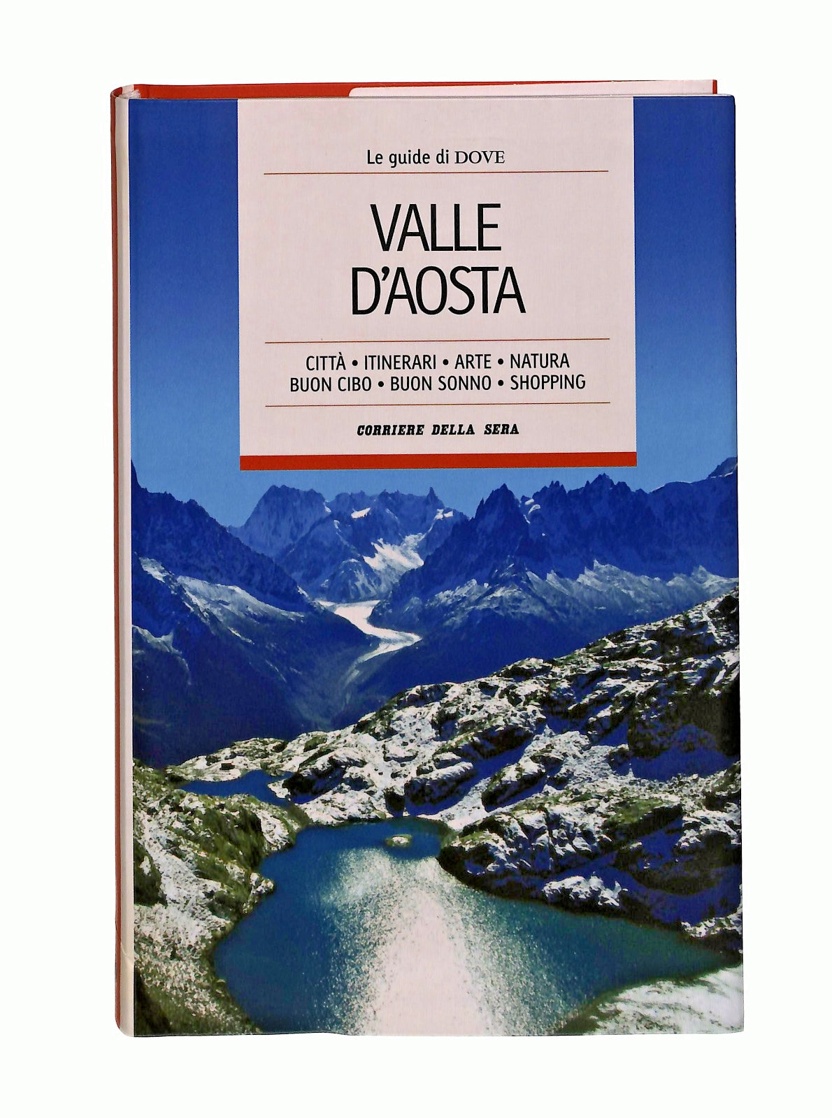 EBOND Valle d Aosta Le Guide Di Dove 18 Corriere Della Sera Libro LI047935