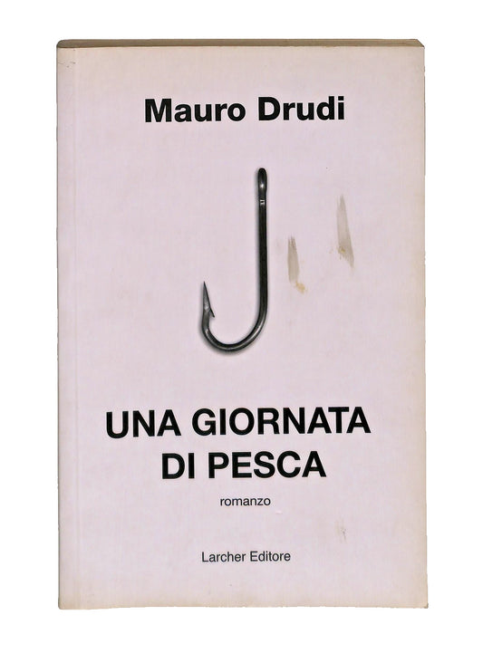EBOND Una Giornata Di Pesca Mauro Druidi Larcher Editore Libro LI047962
