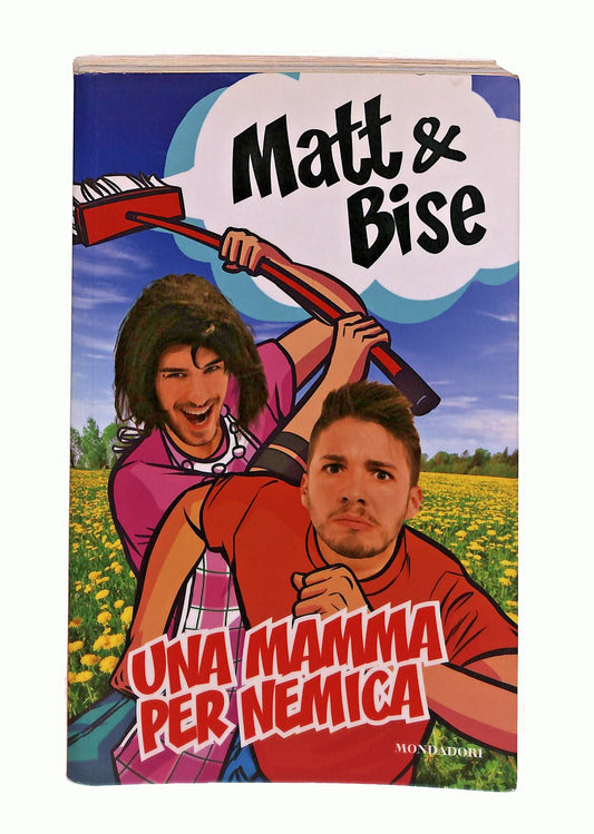 EBOND Una Mamma Per Nemica Matt&bise Mondadori Libro LI048006