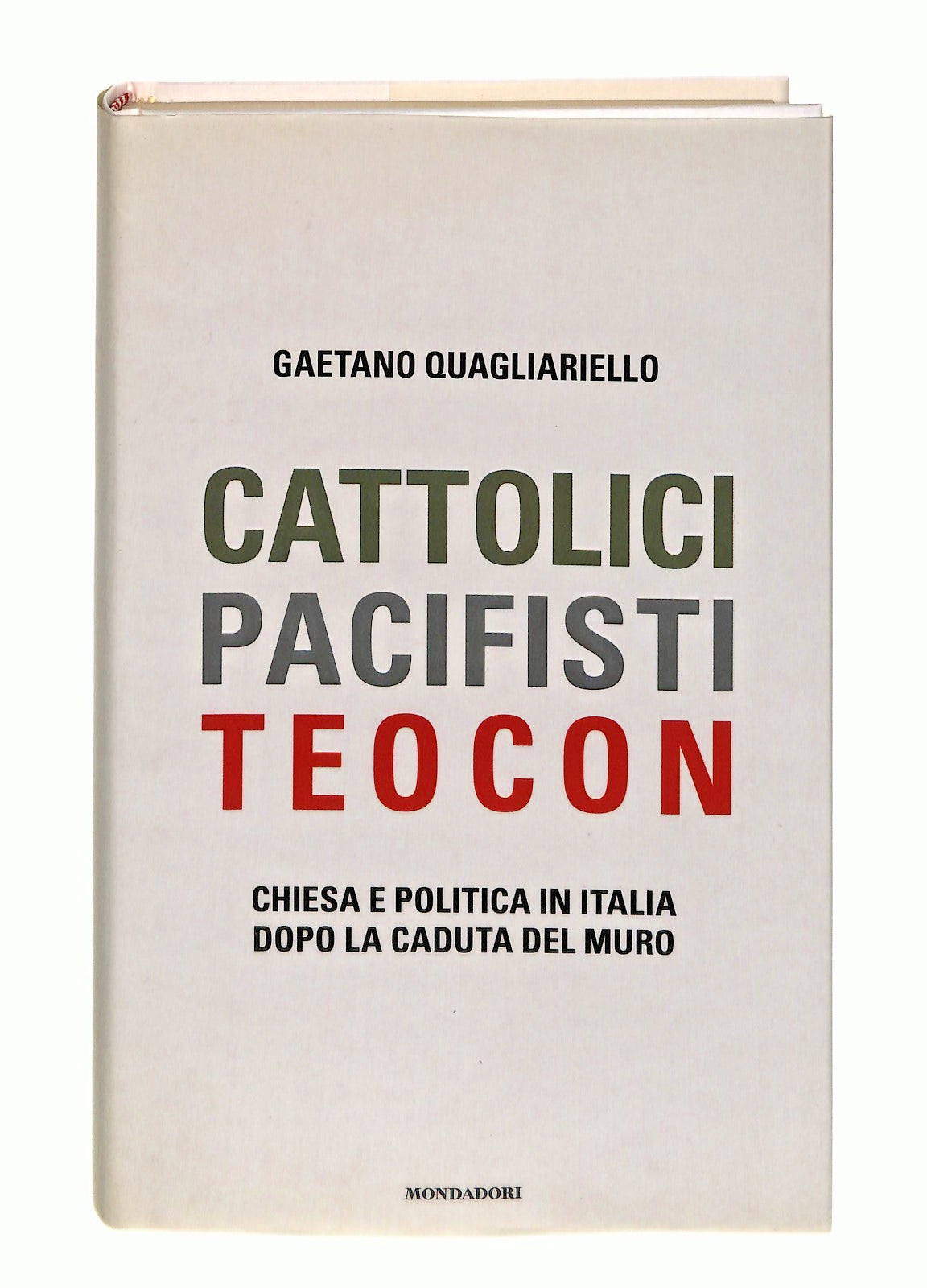 EBOND Cattolici Pacifisti Teocon Gaetano Quagliariello Mondadori Libro LI048059