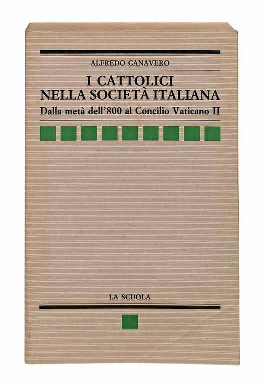 EBOND I Cattolici Nella Societa Italiana Canavero La Scuola 1991 Libro LI048222