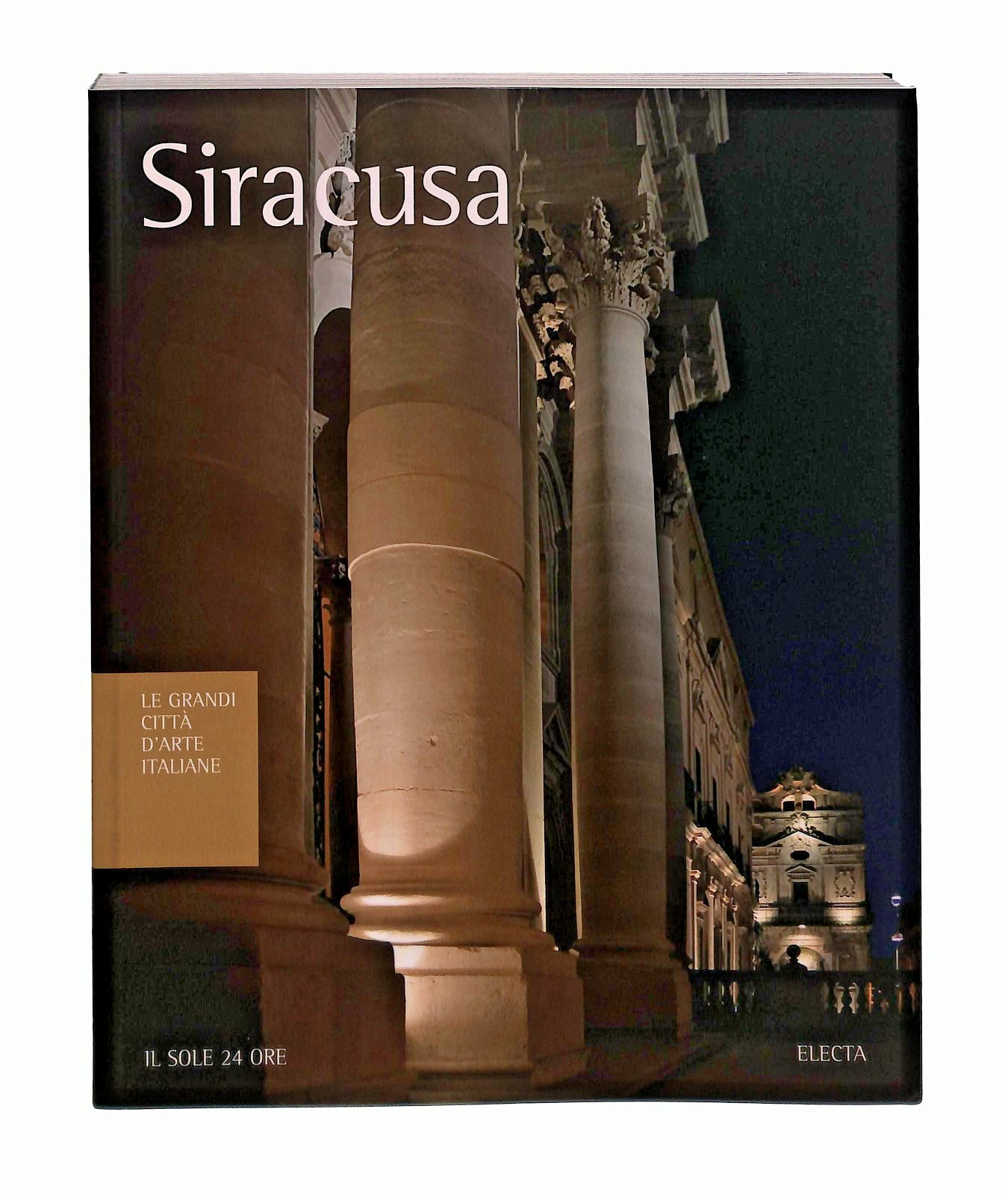 EBOND Siracusa Grandi Citta d Arte Italiane Il Sole Electa ConLibro LI048368