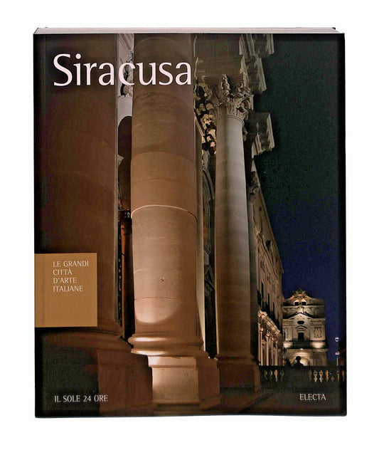 EBOND Siracusa Grandi Citta d Arte Italiane Il Sole Electa ConLibro LI048368
