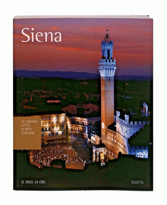 EBOND Siena Le Grandi Citta d Arte Italiane Il Sole Electa ConLibro LI048369