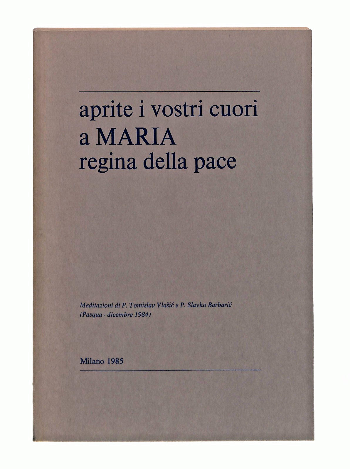 EBOND Aprite i Vostri Cuori a Maria Vlasić Barbaric Scotti 1985 Libro LI048429