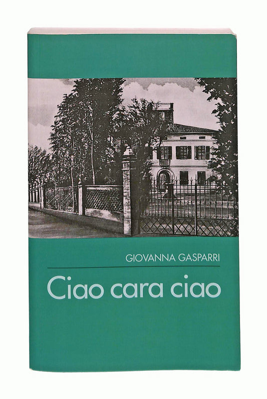 EBOND Ciao Cara Ciao Giovanna Gasparri Grafiche Step 2012 Libro LI048458
