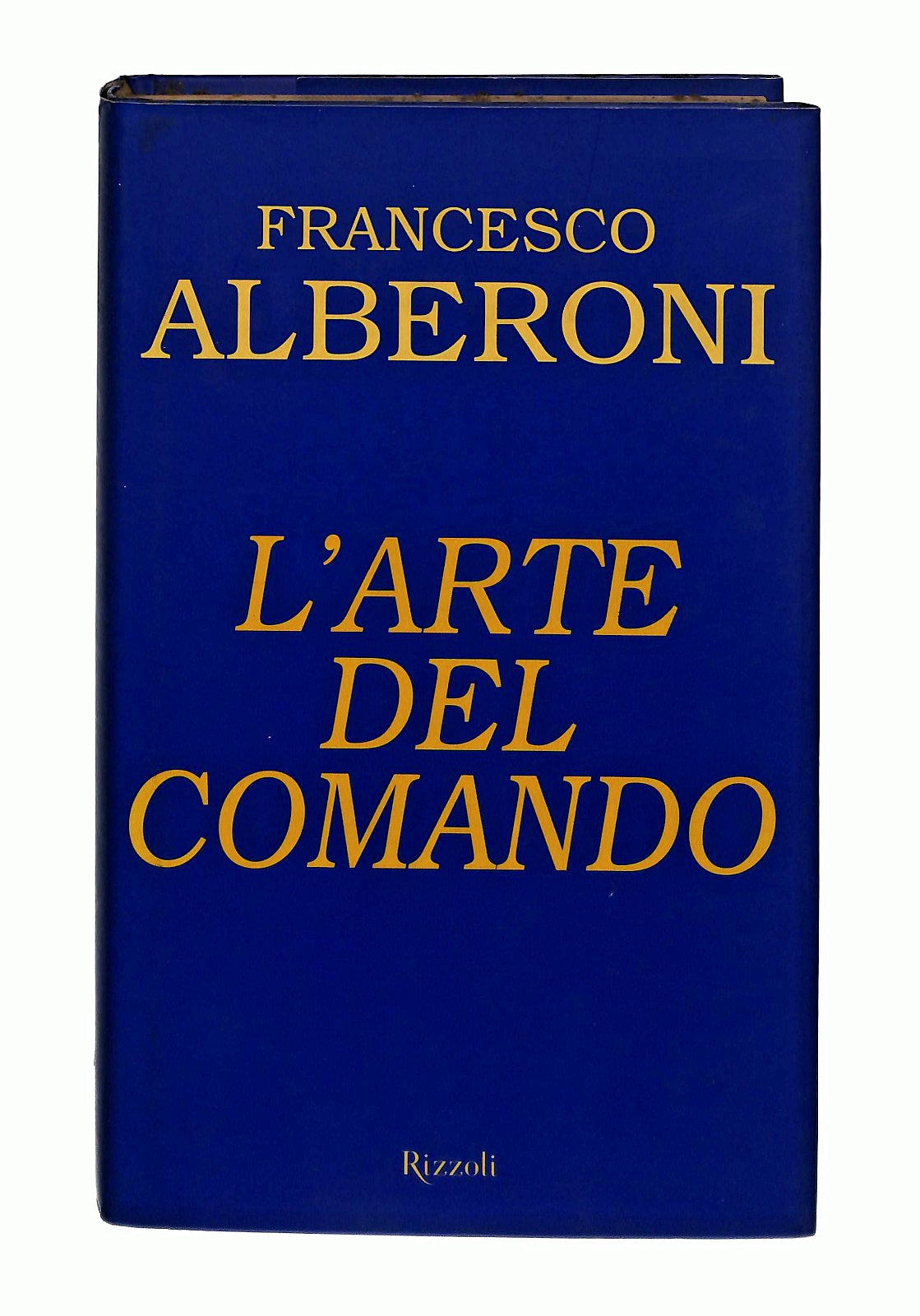 EBOND L Arte Del Comando Francesco Alberoni Rizzoli 2002 Libro LI048463