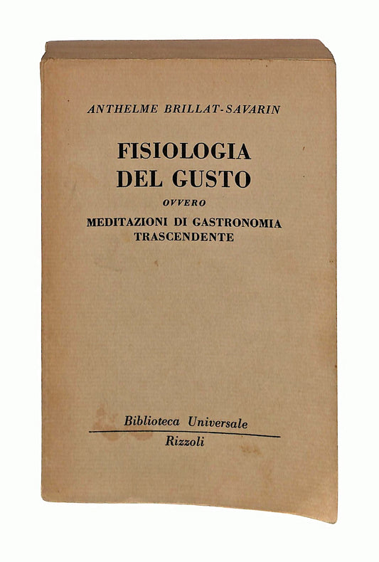 EBOND Fisiologia Del Gusto Brillat Savarin Bur Rizzoli 1955 Libro LI048470