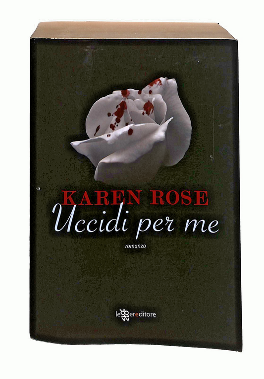 EBOND Uccidi Per Me Karen Rose Leggereditore Libro LI048721