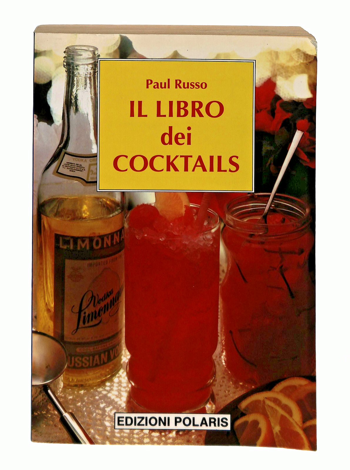 EBOND IlDei Cocktails Paul Russo Edizioni Polaris 1993 Libro LI048809