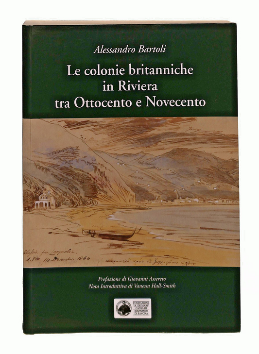 EBOND Le Colonie Britanniche In Riviera Tra Ottocento e Novecento Libro LI048830