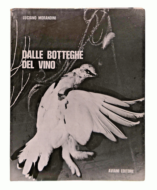 EBOND Dalle Botteghe Del Vino L Morandini Aviani Editore 1971 Libro LI048861