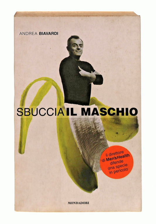 EBOND Sbuccia Il Maschio Andrea Biavardi Mondadori 2002 Libro LI048880